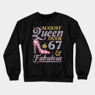 August Queen Over 67 Years Old And Fabulous Born In 1953 Happy Birthday To Me You Nana Mom Daughter Crewneck Sweatshirt